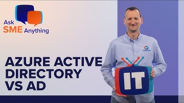 Azure Active Directory vs Active Directory | Ask SME Anything