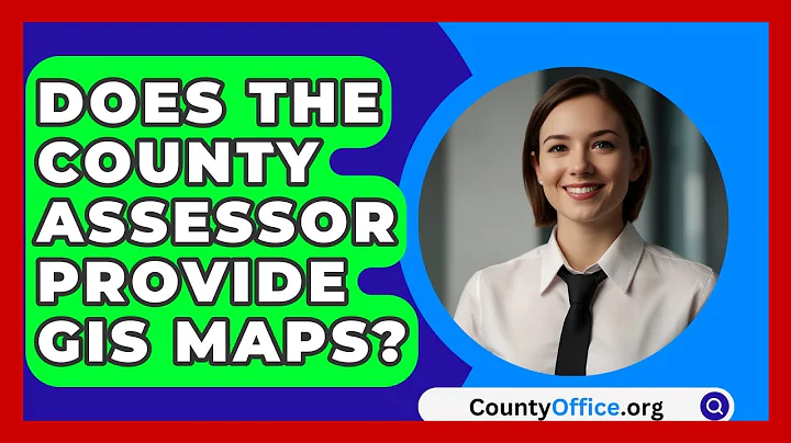 Does The County Assessor Provide GIS Maps? - CountyOffice.org