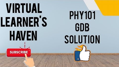 phy101 gdb | phy101 gdb solution |  phy101 gdb 1 solution 2024 |  phy101 gdb solution fall 2024