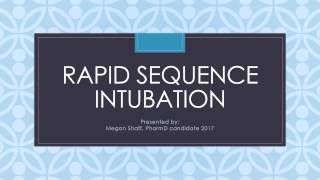 Rapid Sequence Intubation: Review of Medications