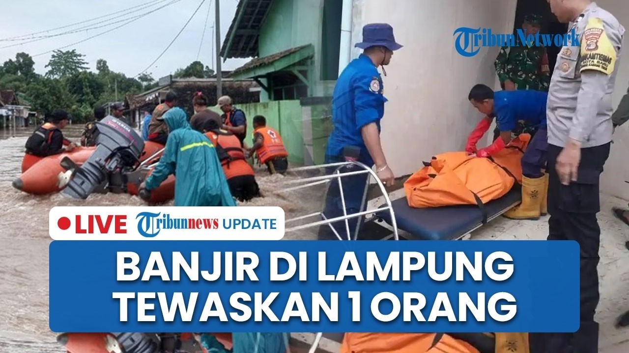 🔴Banjir di Lampung Memakan Korban Jiwa, 3 Warga Terseret Arus dan 2 Ditemukan Meninggal Dunia