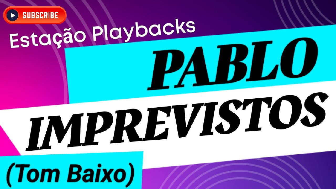 Pablo - Imprevistos - (Tom Baixo) - Playback