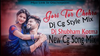 Gori Tor CherHa Ma | New CG SoNG | Dj CG Style Mix Shubham Kotma
