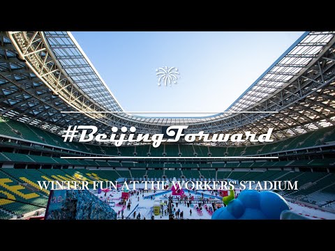 Beijing Forward—Winter Fun at the Workers’ Stadium