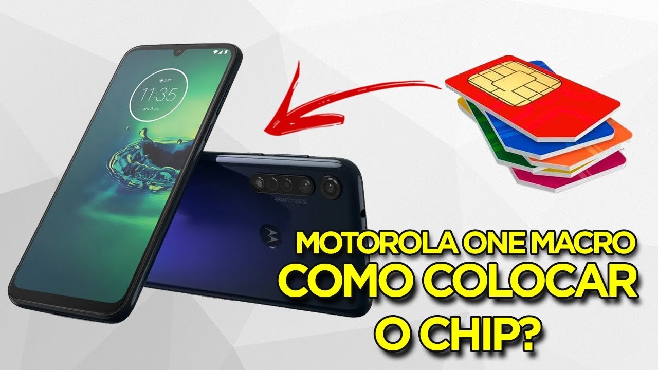 COMO COLOCAR O CHIP NO MOTOROLA ONE MACRO YouTube