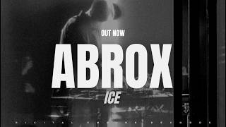 Abrox - Ice [OUT NOW]