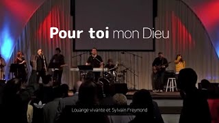 Pour Toi mon Dieu, Jem 931 - Louange vivante & Sylvain Freymond chords