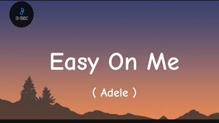 Adele - Easy On Me(lyrics)