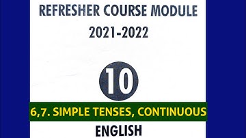REFRESH COURSE MODULE 2020-21 | 10TH STD ENGLISH | 6,7 SIMPLE TENSES, CONTINUOUS TENSES