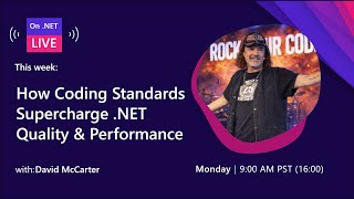 On .NET Live: How Coding Standards Supercharge .NET Quality & Performance On .NET Live: How Coding Standards Supercharge .NET Quality & Performance