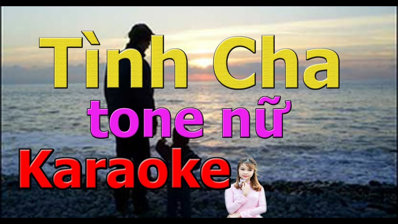 Karaoke Tình Cha Tone nữ - YouTube