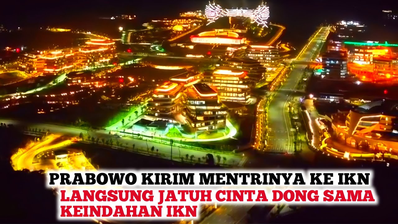 IKN SANGAT CANTIK❗️Menterinya Prabowo Datang Ngecek IKN Terpana Melihat Keindahan Ibu Kota Nusantara