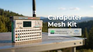 New Arrivals: Cardputer Mesh Kit