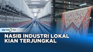 Balada Industri Tekstil Lokal yang Kian Terpental dengan Produk Internasional #REALITAS
