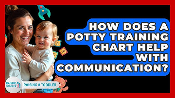 How Does A Potty Training Chart Help With Communication? - Raising A Toddler