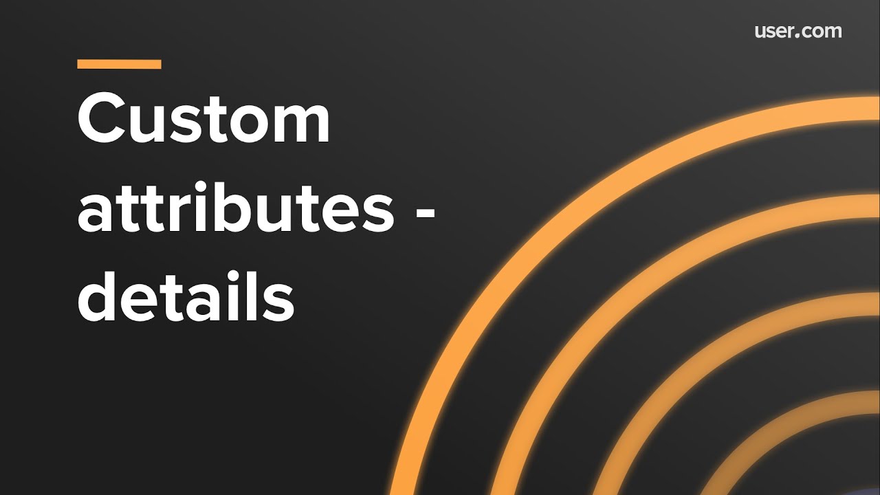 Custom attributes in user.com - details - YouTube