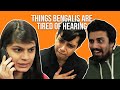 Things Bengalis Are Tired Of Hearing || Feat. Shayan