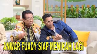 Anwar Fuady Segera Menikah Lagi | FYP (03/05/24) Part 7