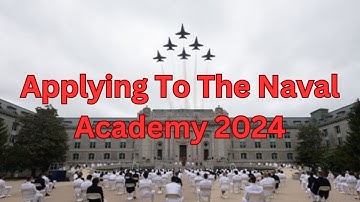 Applying to the Naval Academy 2024