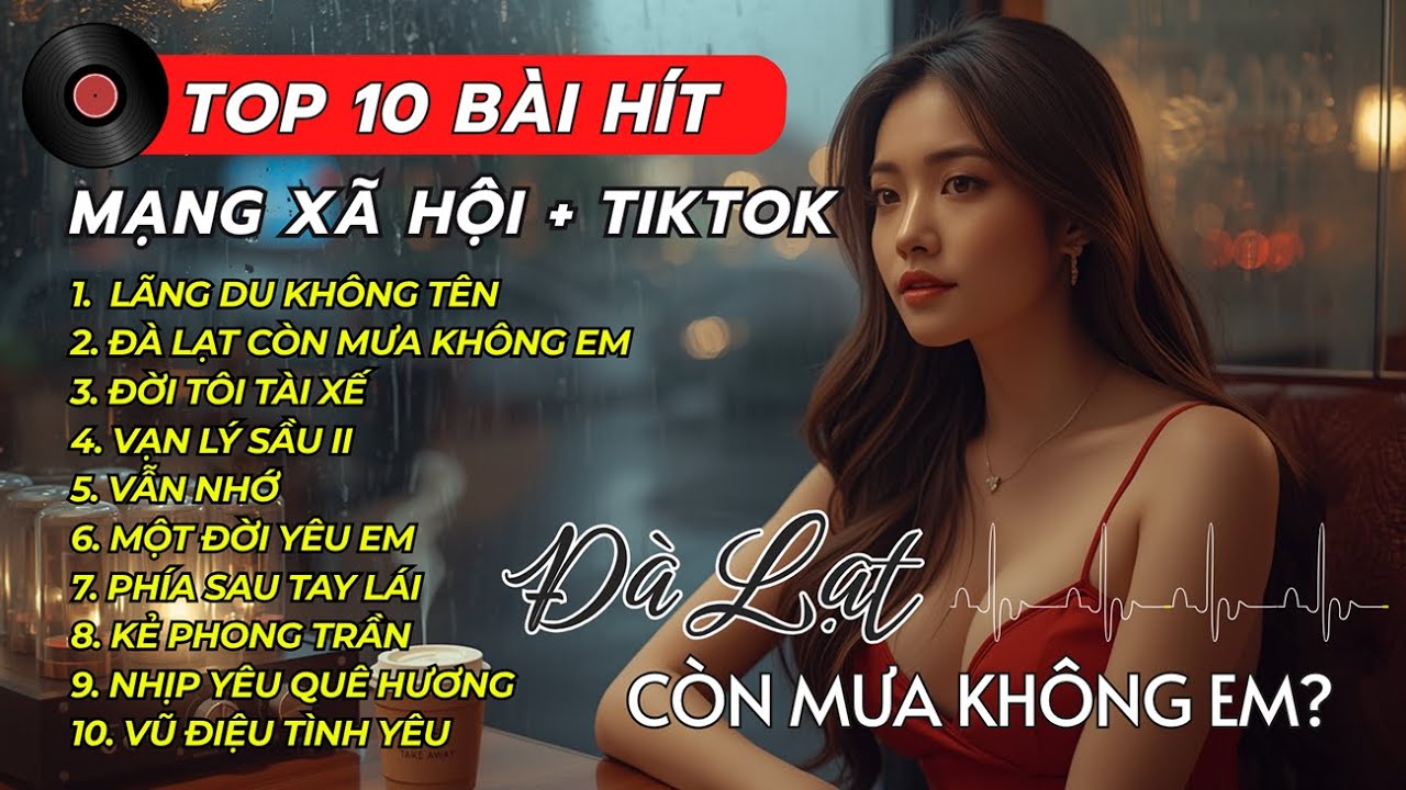 10 BÀI HIT MẠNG XÃ HỘI | ĐÀ LẠT CÒN MƯA KHÔNG EM #nhachaymoingay #nhachay #musictrends #viralmusic