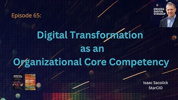 How to Build Digital Transformation  as an Organizational Core Competency