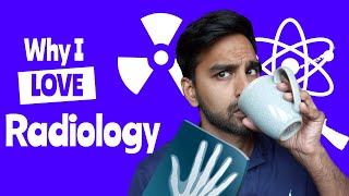 Why I LOVE Radiology!