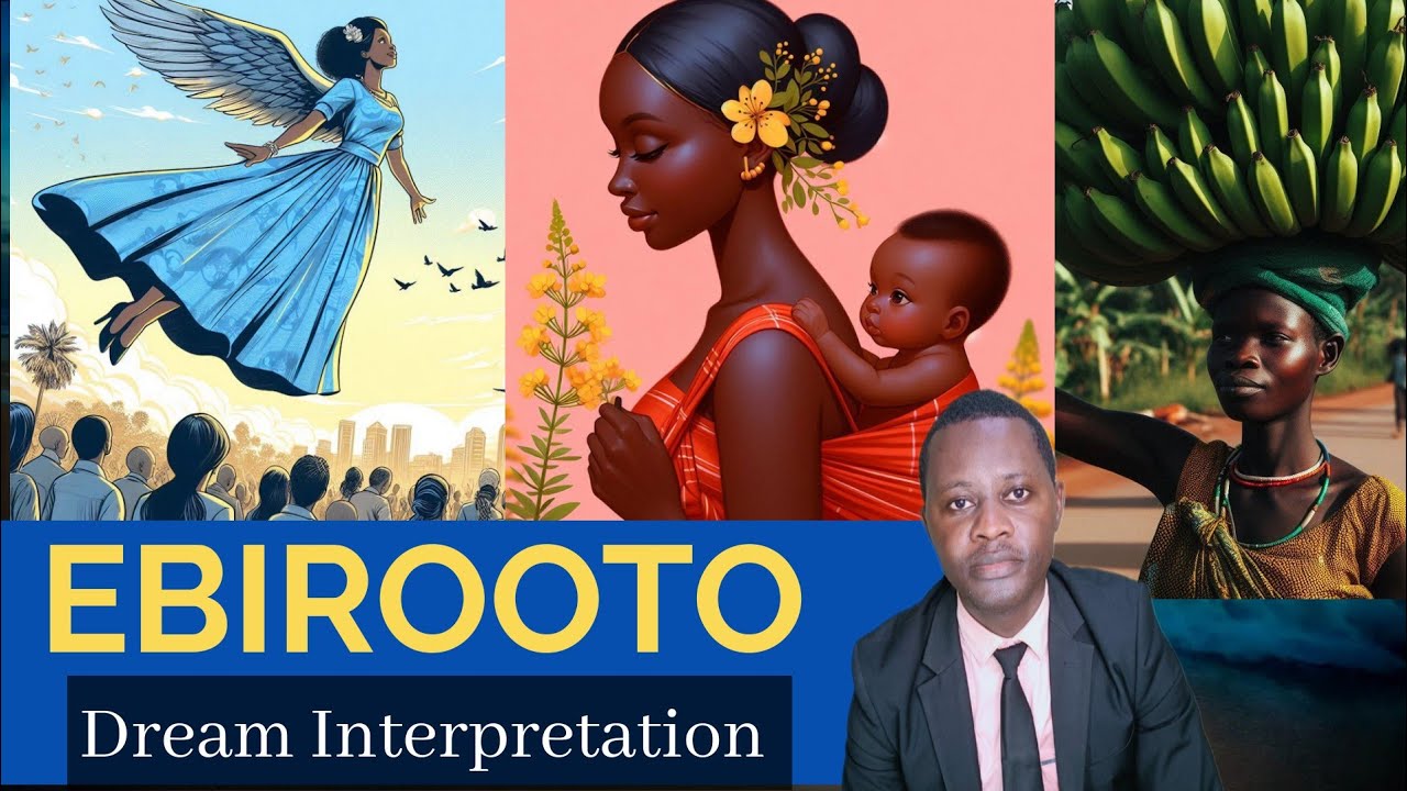 OKUVUNULA Ebirooto (DREAMS)  Okuroota nga obuuka mubanga, Okuroota omwana, Okuroota amatooke