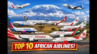 TOP 10 AFRICAN AIRLINES WITH MANY AIRCRAFTS