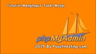 Tutorial Menghapus Tabel Mysql Dengan Phpmyadmin By Pusathosting