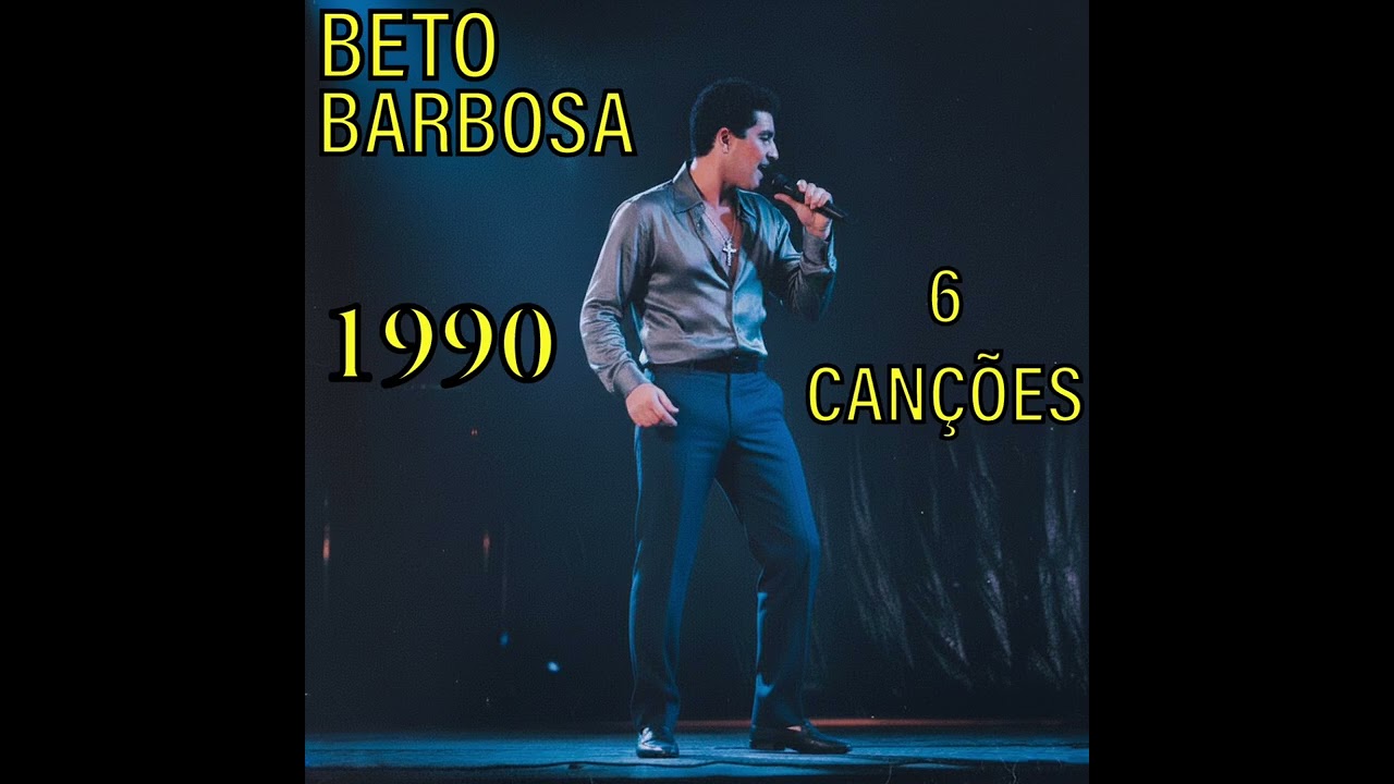 Beto Barbosa – Grandes Sucessos de 1990 | 6 Canções Inesquecíveis 