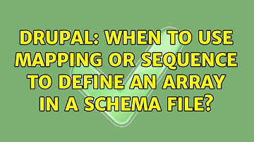 Drupal: When to use mapping or sequence to define an array in a schema file?