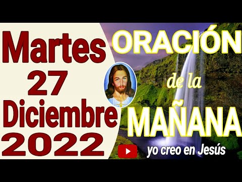 oración de la mañana del dia marted 27 de diciembre del 2022 - YouTube