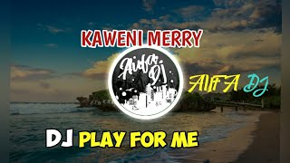 Dj play for me, kaweni merry. tiktok ...