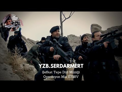 Şefkat Tepe Dizi Müziği - Operasyon Mix E758V / 3.Sezon Dizi Müzikleri • 2013