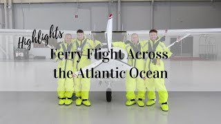 Highlights From The Ferry Flight Across The Atlantic In A Cessna 172
