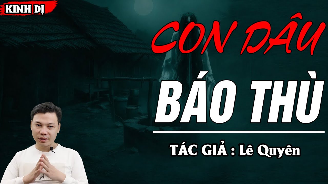 CON DÂU BÁO THÙ | Truyện Ma Kinh Dị - Chuyện Ma MC Đình Soạn Mới Nhất