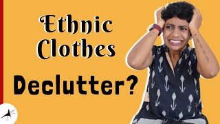 5 Steps To Declutter Your Ethnic Wear Wardrobe How To Decluttering Motivation