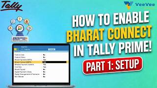 Tally Prime में भारत कनेक्ट (Bharat Connect) कैसे इनेबल करें (भाग 1) - VeeVee Infotech screenshot 4