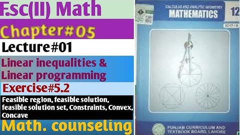 F. SC (II)MATH,EXERCISE#5.2, FEASIBLE SOLUTION REGION, LECTURE#01