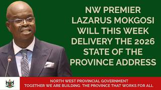 NW Premier Mokgozi will  on Thursday Deliver the 2026 SOPA