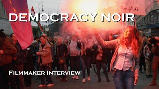 DEMOCRACY NOIR - Filmmaker Interview