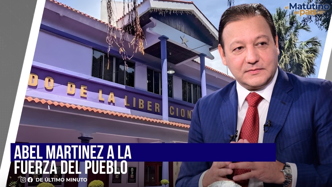 ADVIERTEN ABEL MARTINEZ IRA A LA FUERZA DEL PUEBLO I EL MATUTINO DEL PAIS