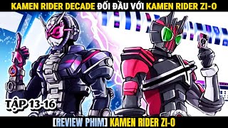 Kamen Rider Decade Đối Đầu Với Kamen Rider Zi-O | Review Phim Kamen Rider Zi-O - Phần 4