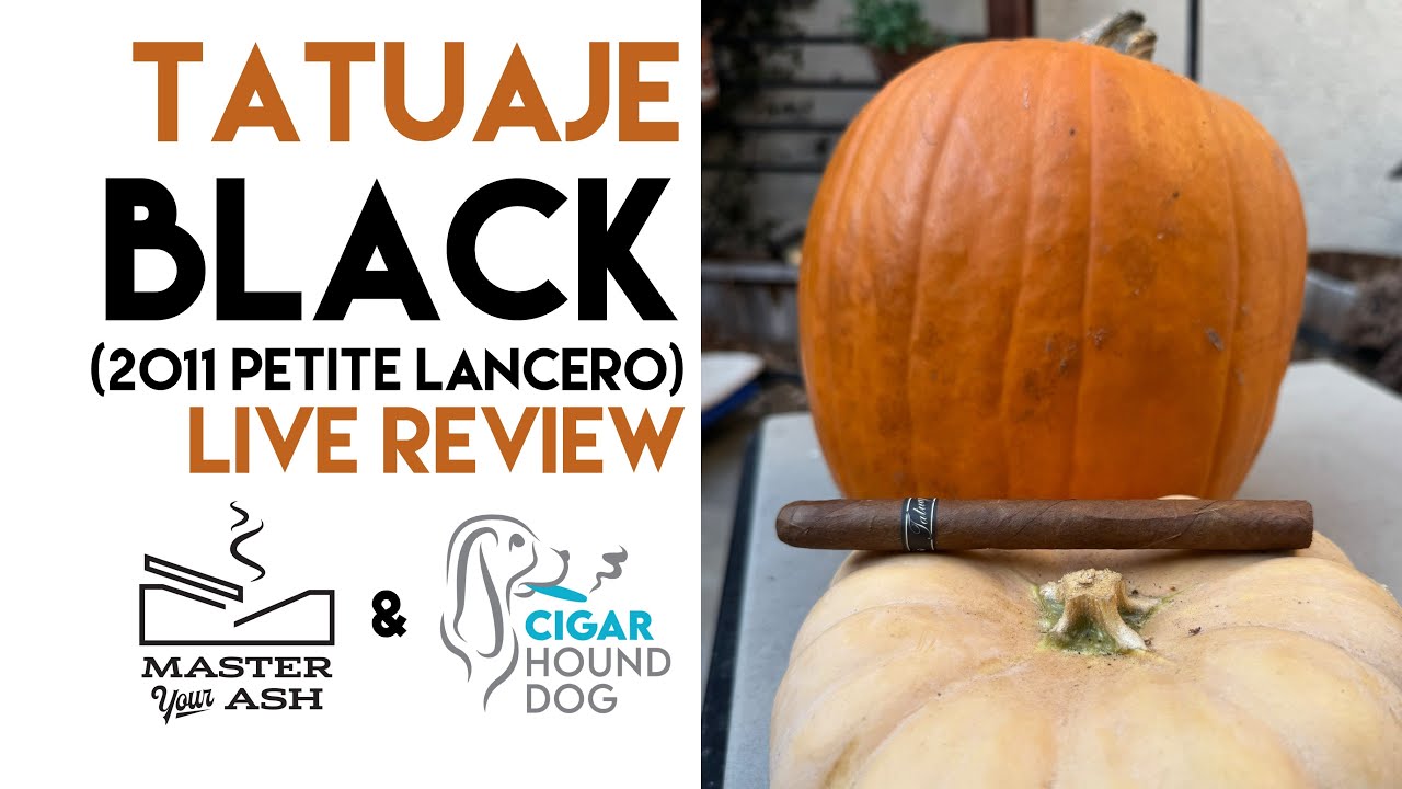 Tatuaje Black (2011 Petite Lancero) Live Review w/ MYA & CHD