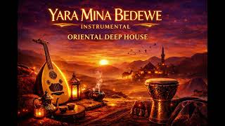 Yara Mina Bedewe - Oriental Deep House Instrumental Oud & Ney Chill Beat