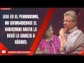 ¡ESE ES EL PERIODISMO, NO CH1NG4DER4S! EL K4K4ZRAKI HASTA LE BESÓ LA CABEZA A XÓCHITL