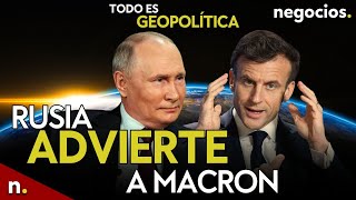 TODO ES GEOPOLÍTICA: Rusia advierte a Macron, Putin asegura que Rusia vencerá, OTAN alerta e Israel