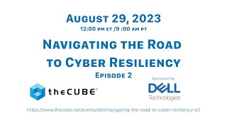 theCUBE Presents: Navigating the Road to Cyber Resiliency S1 E2 | Official Trailer