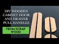 DIY Wooden Cabinet Door and Drawer pull handles from scrap wood