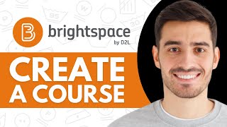 How to Create a Course in Brightspace - Step by Step